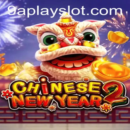 Exploring CHINESENEWYEAR2 - A Captivating Slot Experience with 9aplay