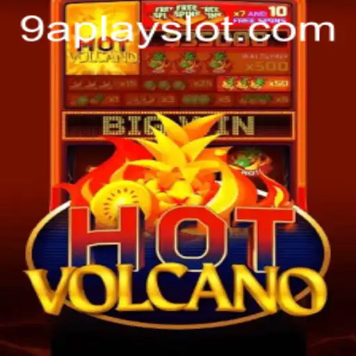 The Thrilling Experience of HotVolcano: A Dive into the Adventurous Realm of 9aplay Slot