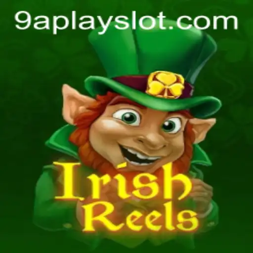 Discover the Thrilling World of IrishReels: A 9aplay Slot Adventure