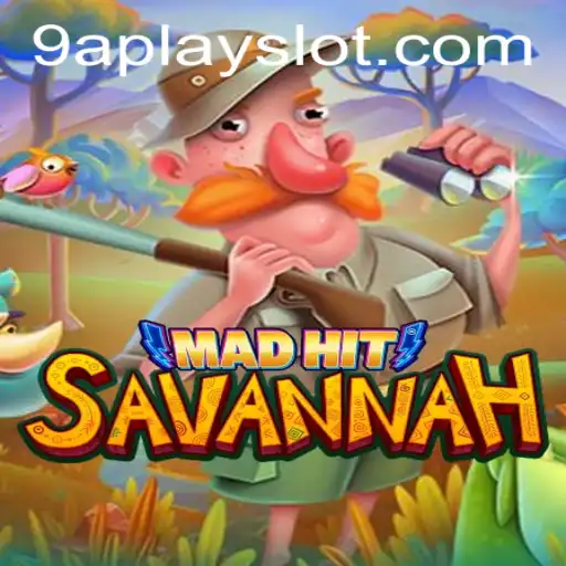 MadHitSavannah: Unleashing the Excitement of 9aplay Slot