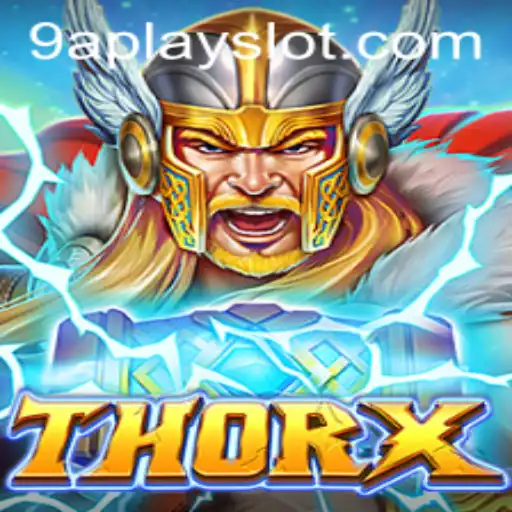 Exploring the Mystical World of ThorX: An Engaging Journey into 9aplay Slot